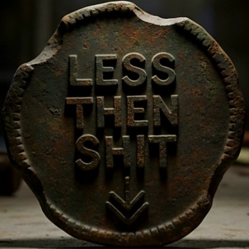 Less Then Shit