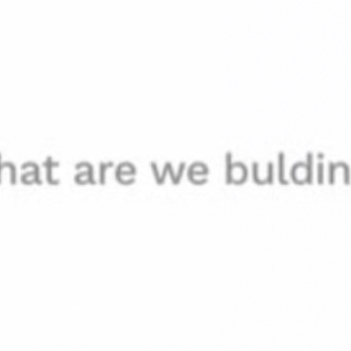 What are we bulding?
